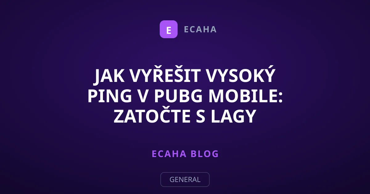 Jak vyřešit vysoký ping v PUBG Mobile: Zatočte s lagy